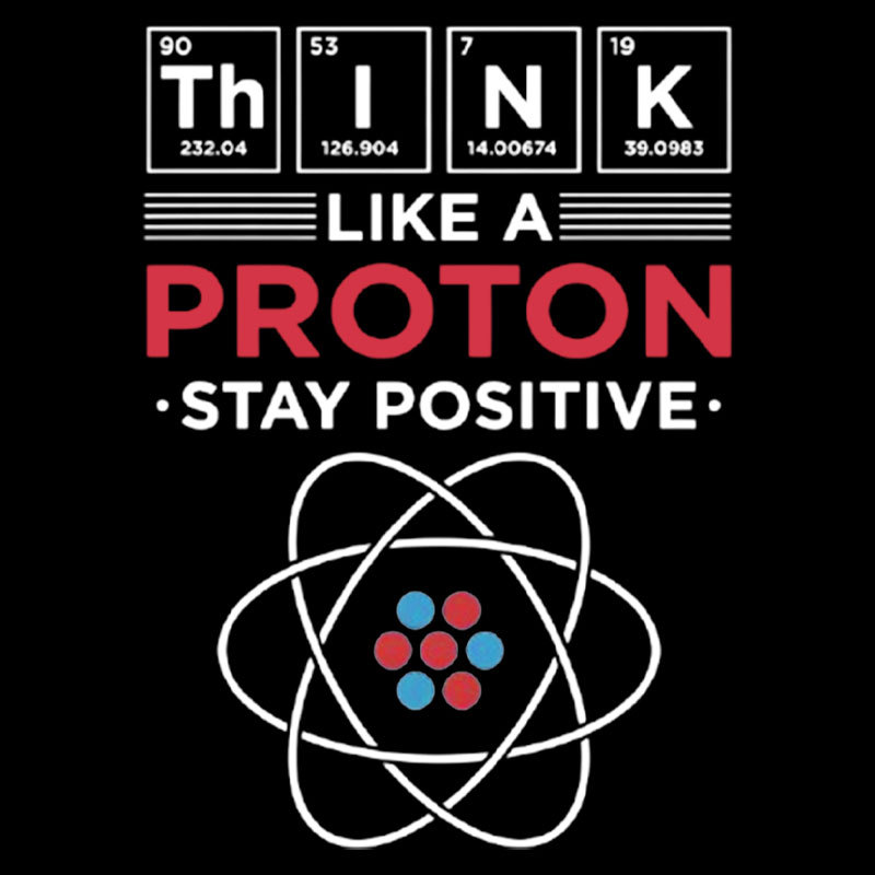 Think Like A Proton Geek T-Shirt