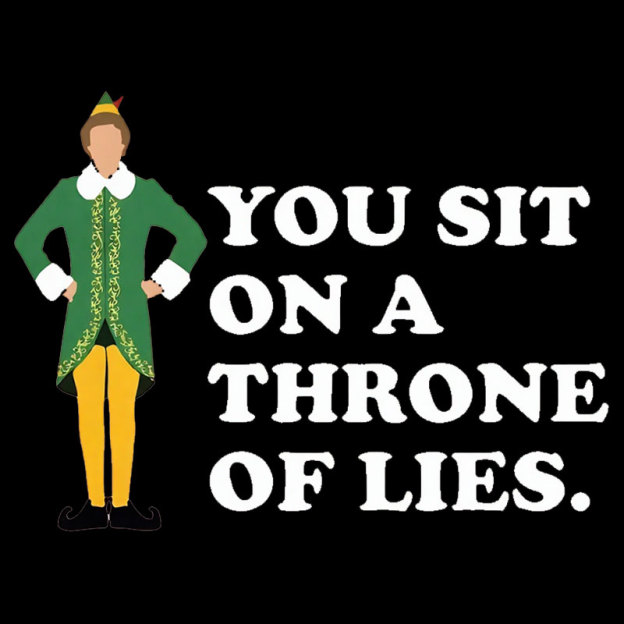 You sit On A Throne Of Lies Geek T-Shirt