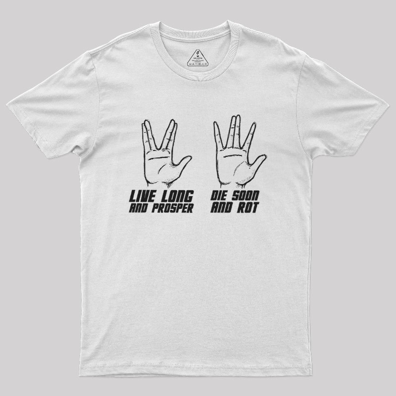 Live Long vs Die Soon Geek T-Shirt