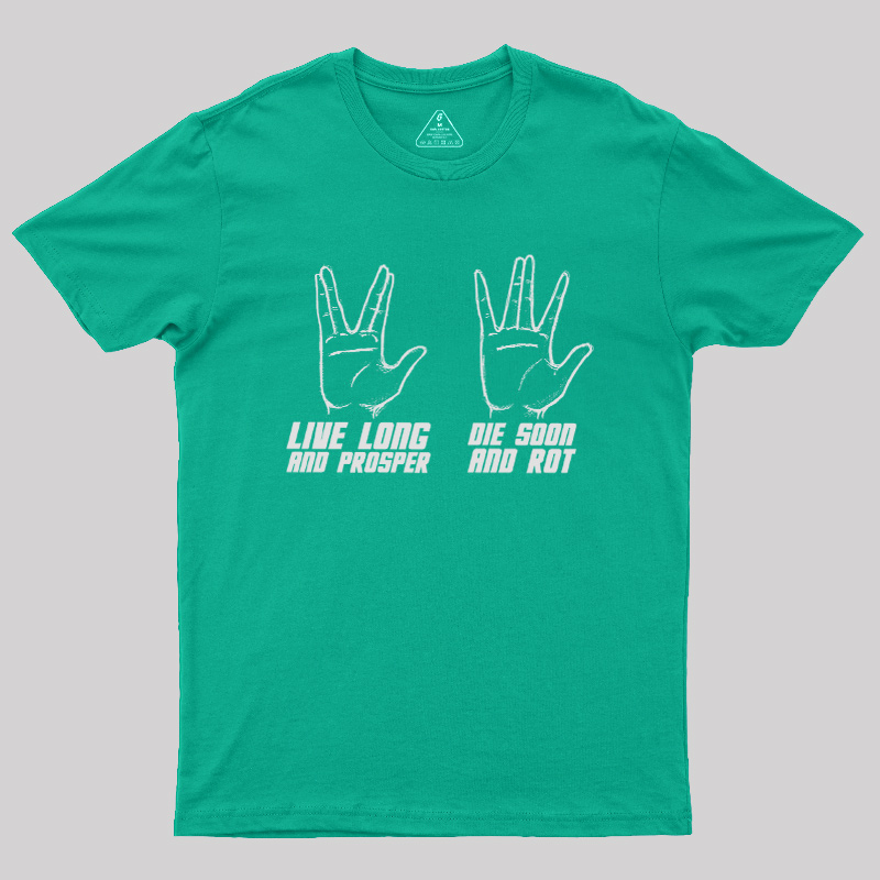 Live Long vs Die Soon Geek T-Shirt