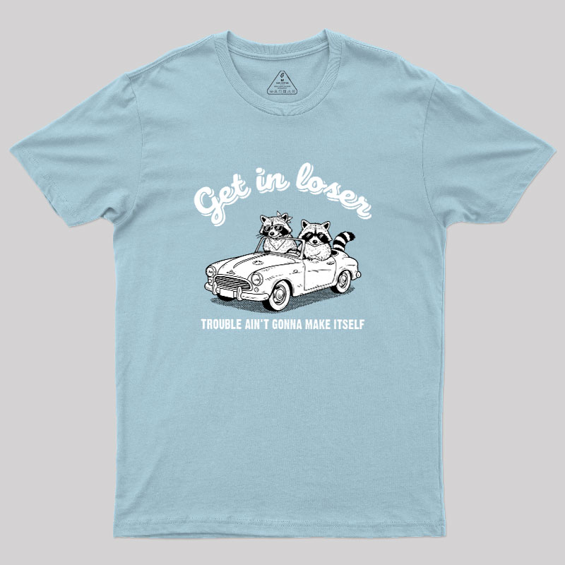 Trouble Ain't Gonna Make Itself Geek T-Shirt