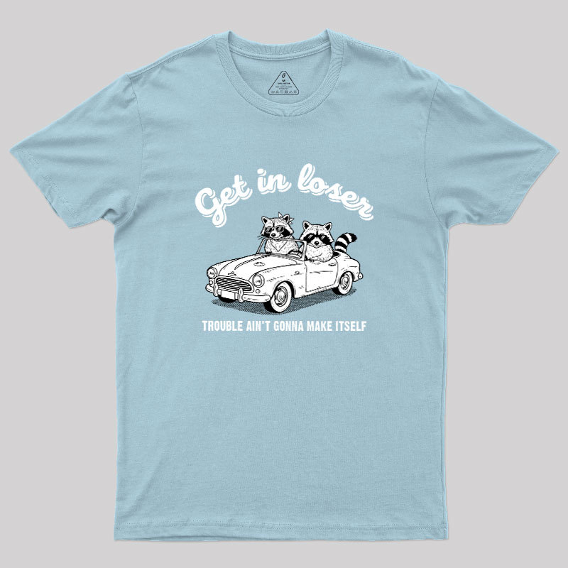 Trouble Ain't Gonna Make Itself Geek T-Shirt