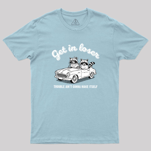 Trouble Ain't Gonna Make Itself Geek T-Shirt