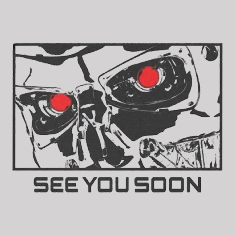 See You Soon Geek T-Shirt