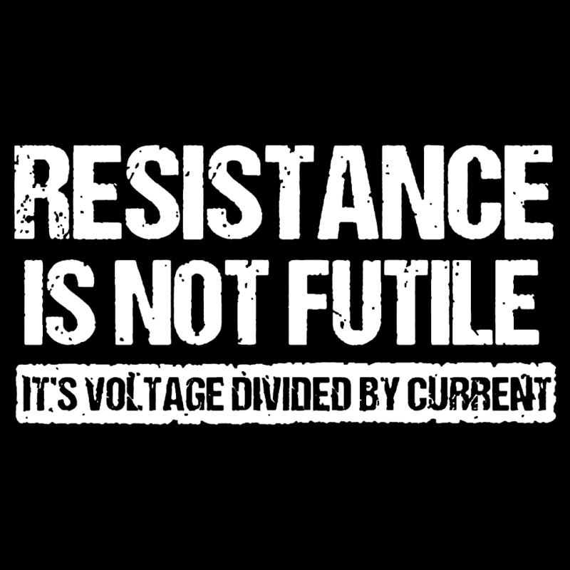 Resistance Is Not Futile Geek T-Shirt