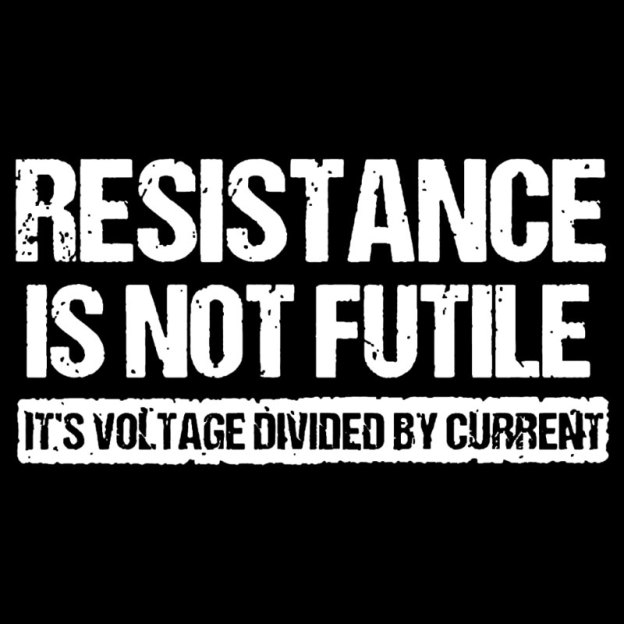 Resistance Is Not Futile Geek T-Shirt