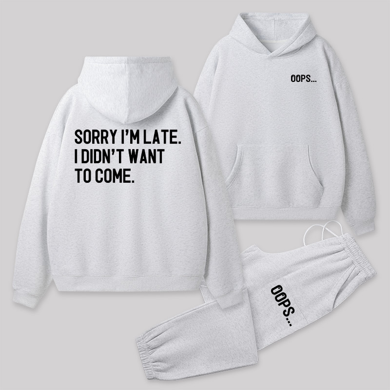 Sorry Im Late Front and Back Printed Geek Fleece Hoodie Set