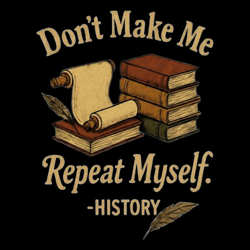 Dont Make Me Repeat Myself Geek T-Shirt