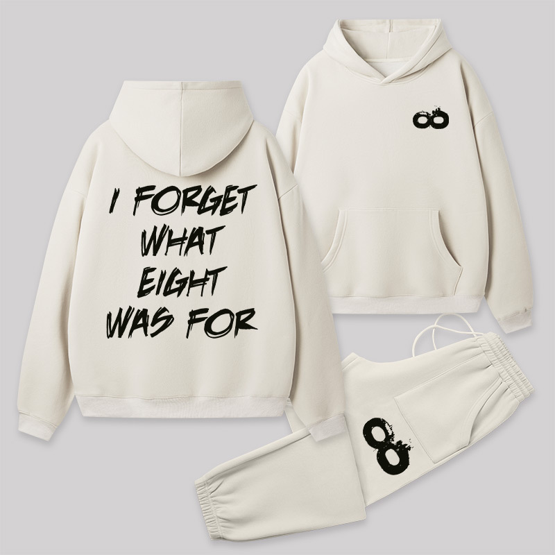 I FORGET WHAT EIGHT WAS FOR Front and Back Printed Geek Fleece Hoodie Set