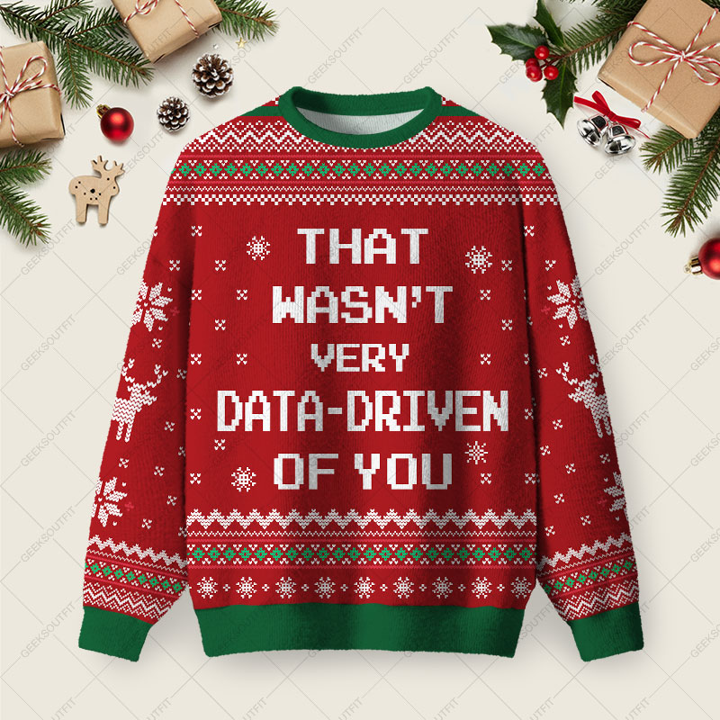 That Wasn't Very Data Driven Of You Red Ugly Christmas Fuzzy Fleece Sweatshirt