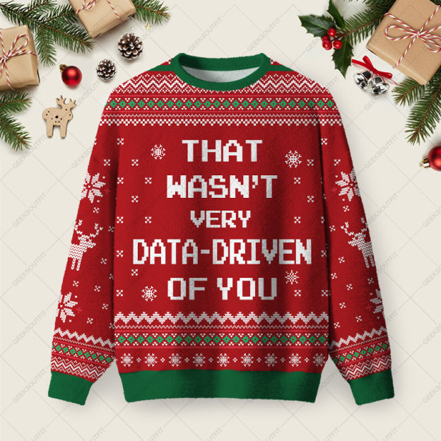 That Wasn't Very Data Driven Of You Red Ugly Christmas Fuzzy Fleece Sweatshirt