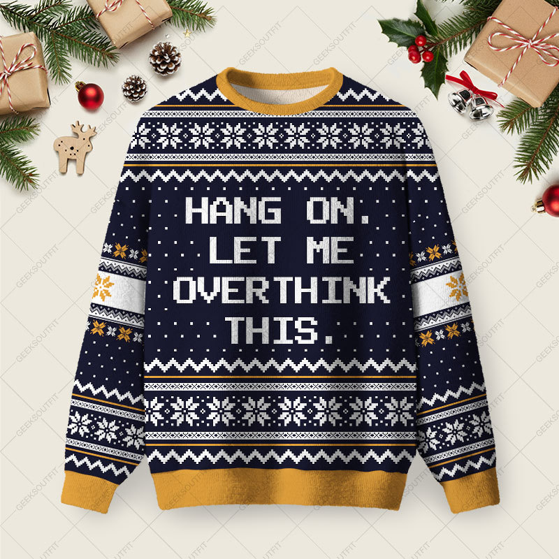 Geeksoutfit Hang on Let Me Overthink This Ugly Christmas Fuzzy Fleece Sweatshirt for Sale