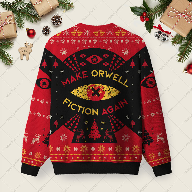 Make Orwell Fiction Again Ugly Christmas Sweater Sweatshirt
