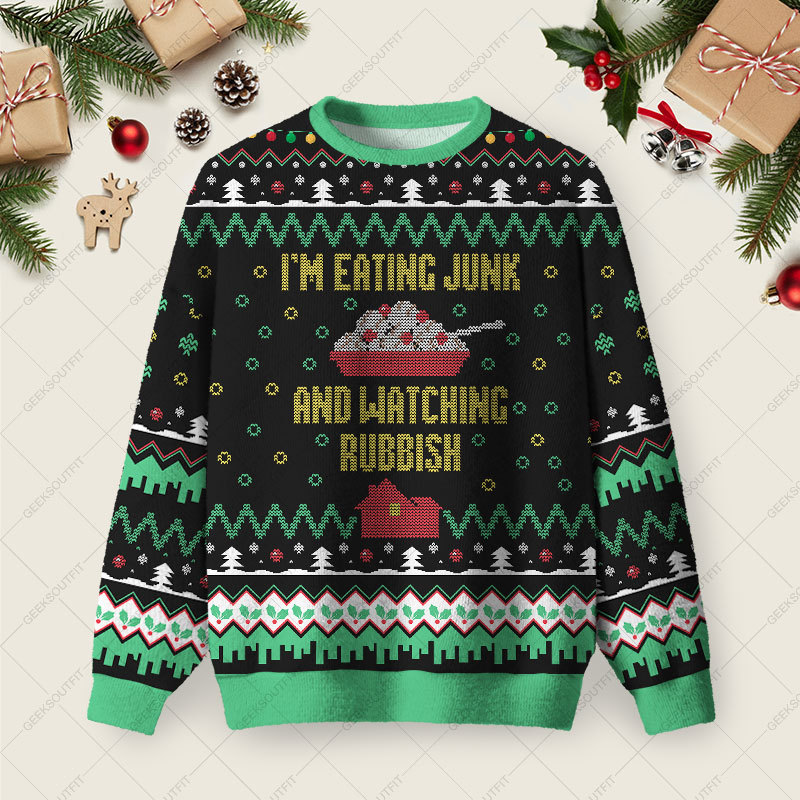 Geeksoutfit I'm Eating Junk and Watching Rubbish Ugly Christmas Fuzzy Fleece Sweatshirt for Sale