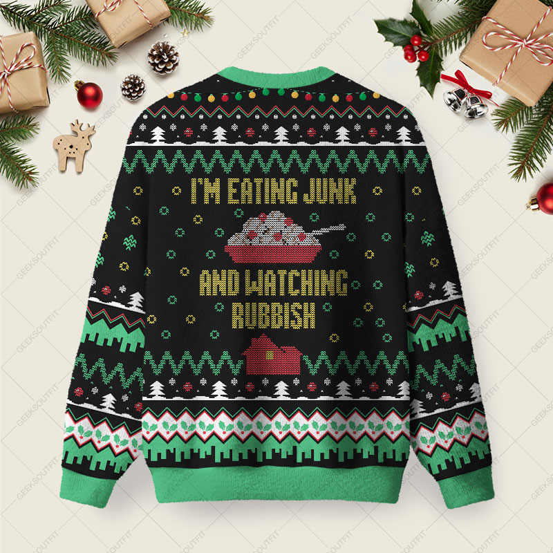 I'm Eating Junk and Watching Rubbish Ugly Christmas Fuzzy Fleece Sweatshirt