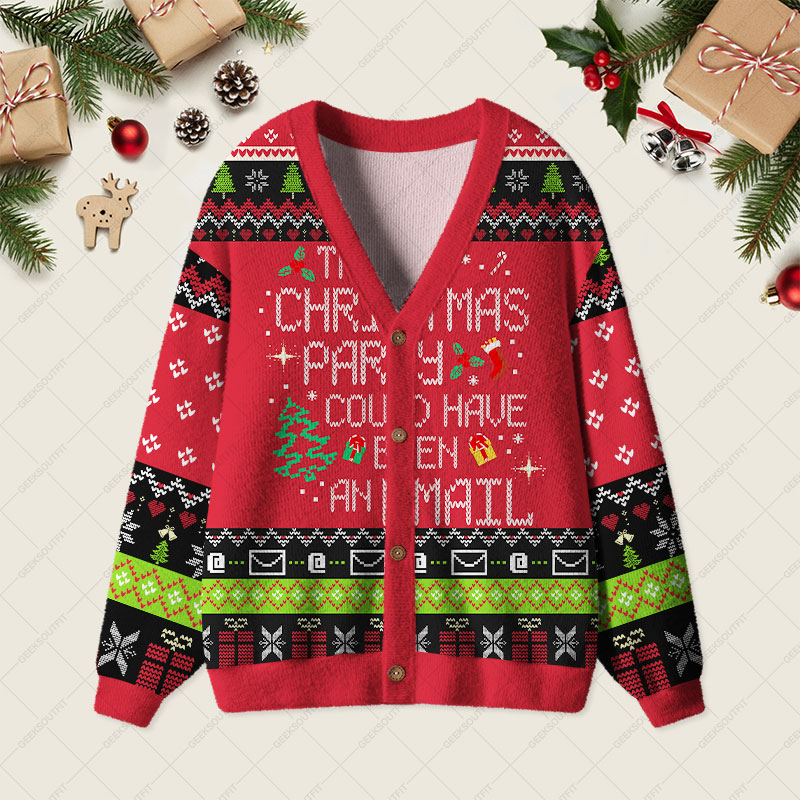 This Party Could Have Been an Email Geek Ugly Cardigan Sweaters 