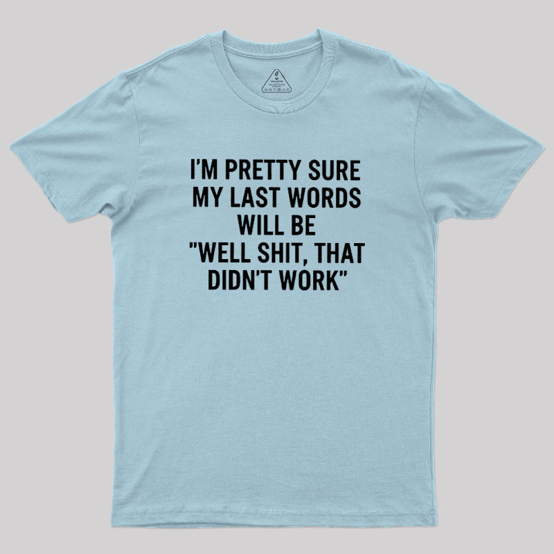 My Last Word Geek T-Shirt