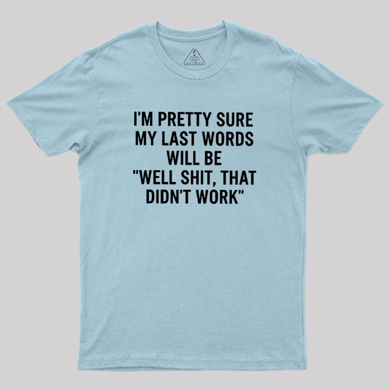 My Last Word Geek T-Shirt