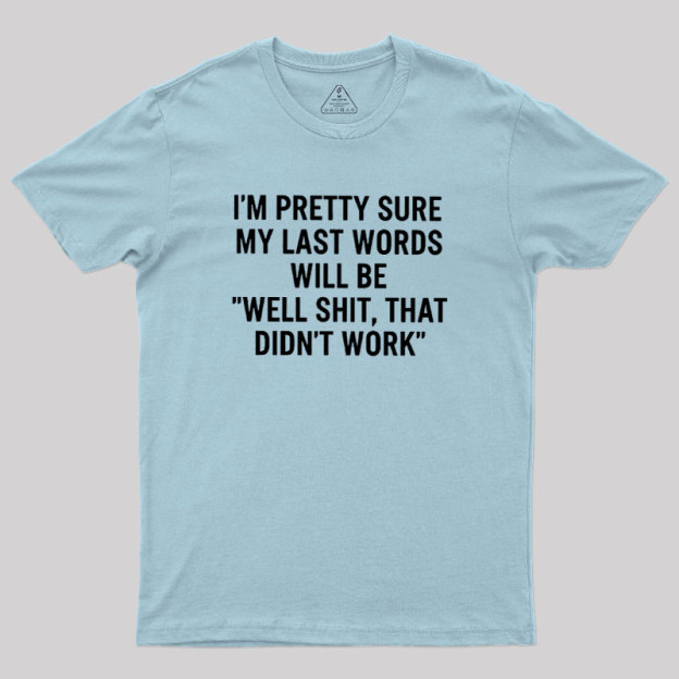 My Last Word Geek T-Shirt