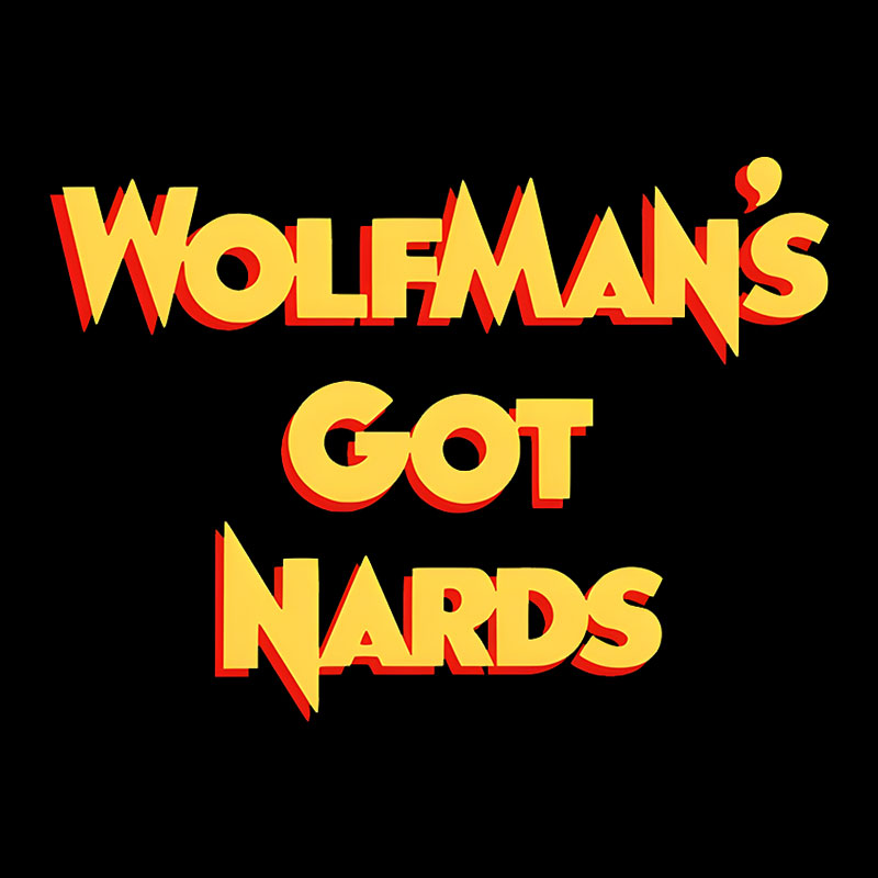 Wolfman��s Nards Geek T-Shirt