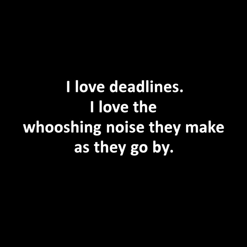 I Love Deadlines Geek T-Shirt