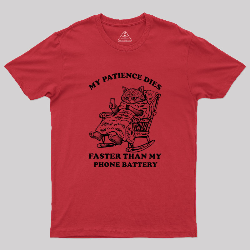 My Patience Dies Faster Geek T-Shirt