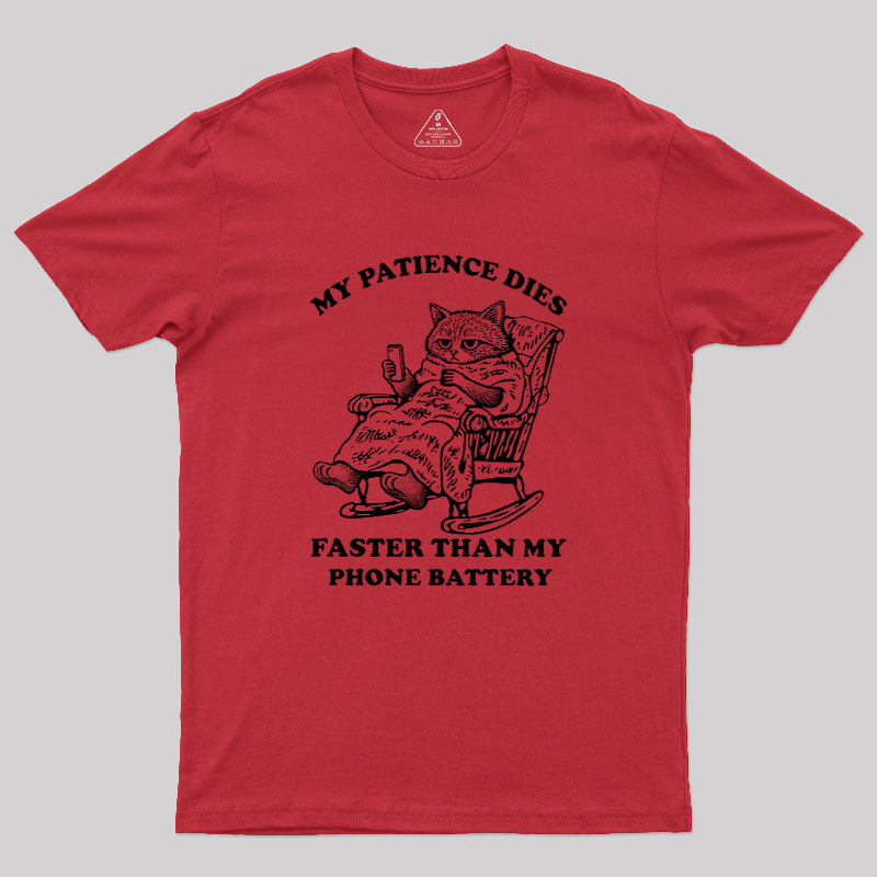 My Patience Dies Faster Geek T-Shirt