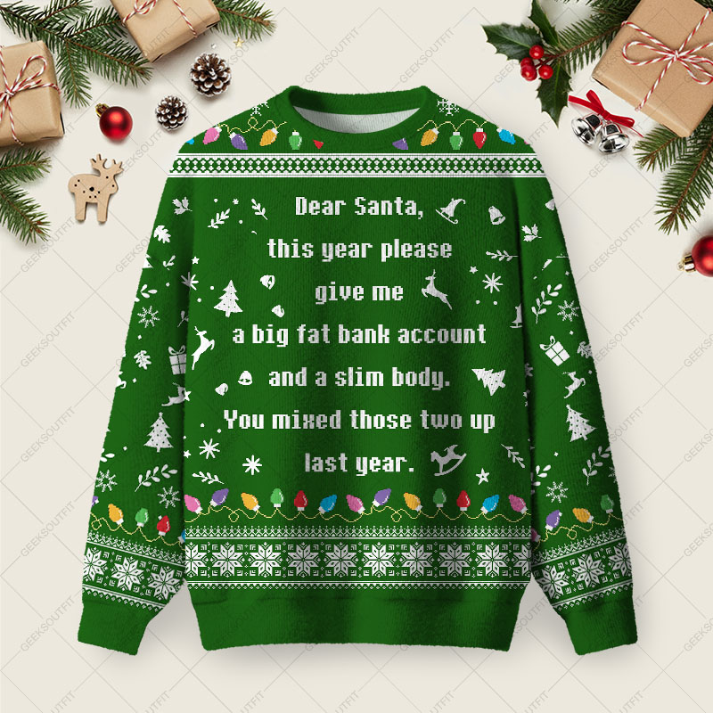 A Big Fat Bank Account And A Slim Body Ugly Christmas Fuzzy Fleece Sweatshirt