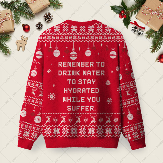 Remember To Drink Water Ugly Christmas Fuzzy Fleece Sweatshirt