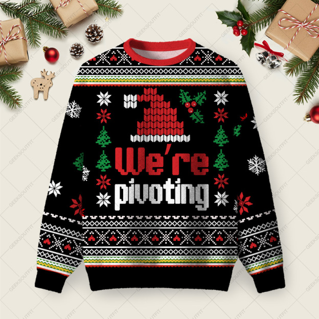 We’re Pivoting Ugly Christmas Fuzzy Fleece Sweatshirt