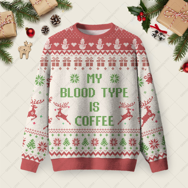 My Blood Type Is Coffee Ugly Christmas Fuzzy Fleece Sweatshirt