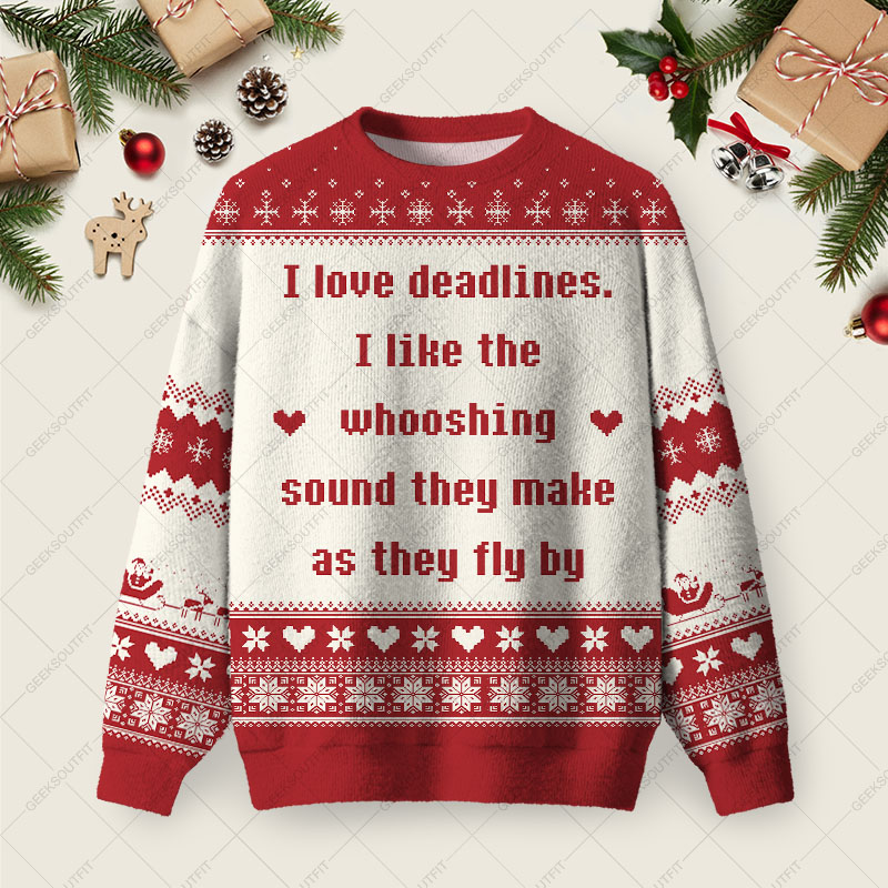 I Love Deadlines Ugly Christmas Fuzzy Fleece Sweatshirt