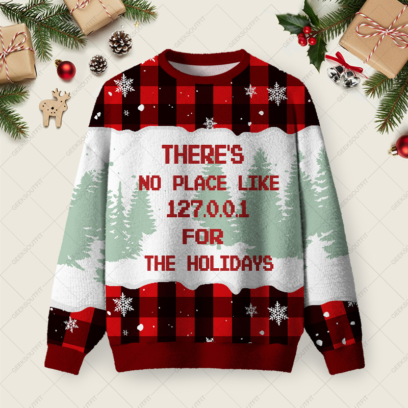 There's No Place Like 127.0.0.1 Ugly Christmas Fuzzy Fleece Sweatshirt