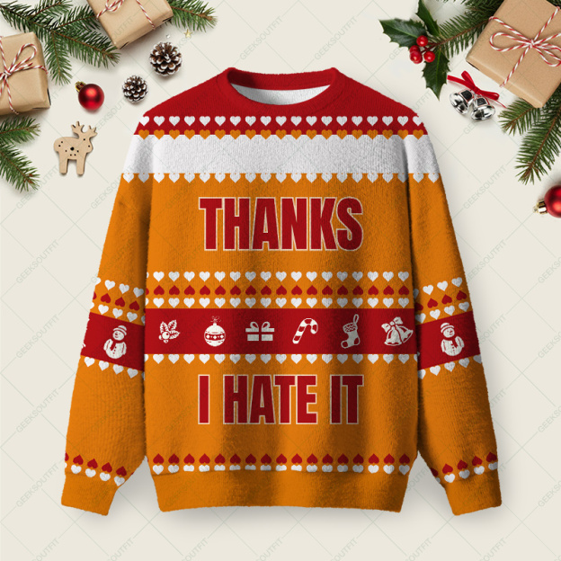Thanks, I Hate It - Holiday Edition Ugly Christmas Fuzzy Fleece Sweatshirt