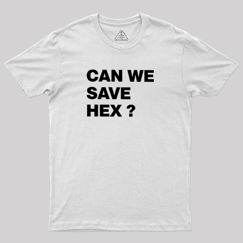 Can We Save Hex Geek T-Shirt