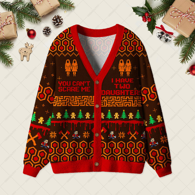 You Can't Scare Me I Have Two Daughters Geek Ugly Cardigan Sweaters 
