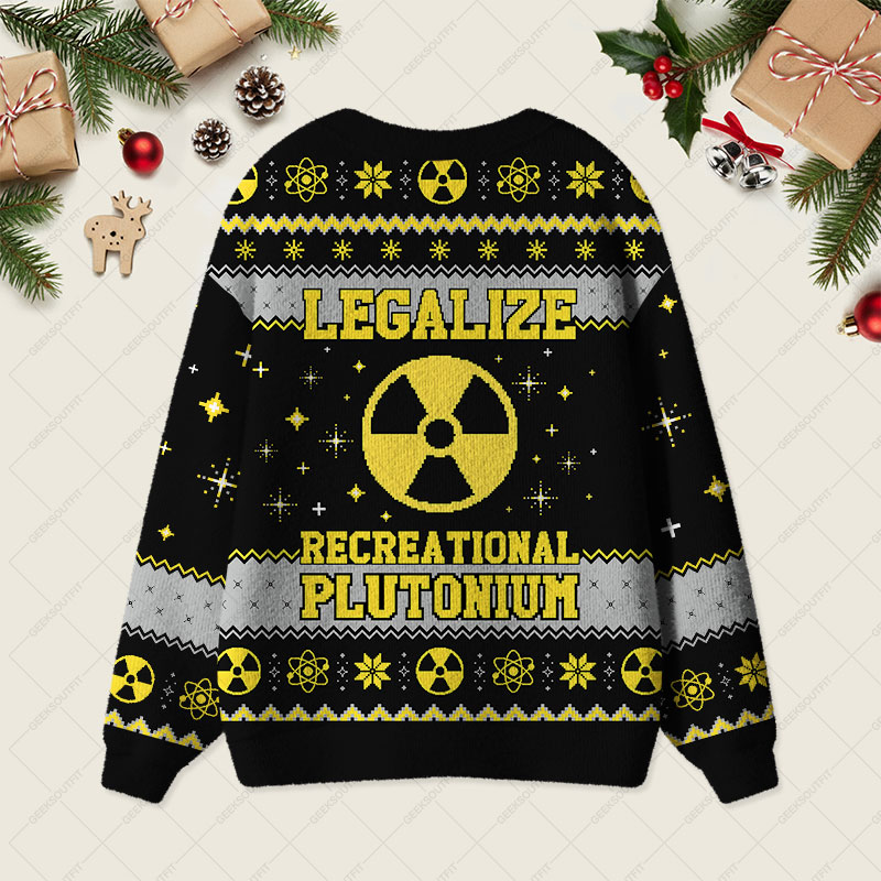 Legalize Recreational Plutonium Geek Ugly Cardigan Sweaters 