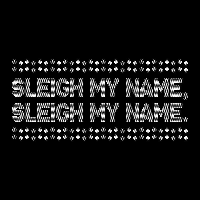 Sleigh My Name Geek T-Shirt