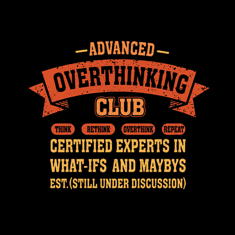 Advance Overthinking Club Geek T-Shirt