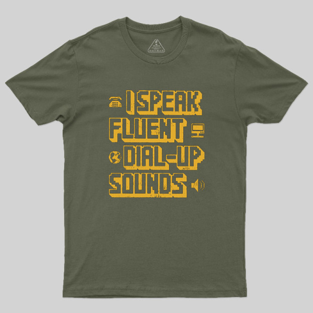I Speak Fluent Dial-Up Sounds Geek T-Shirt