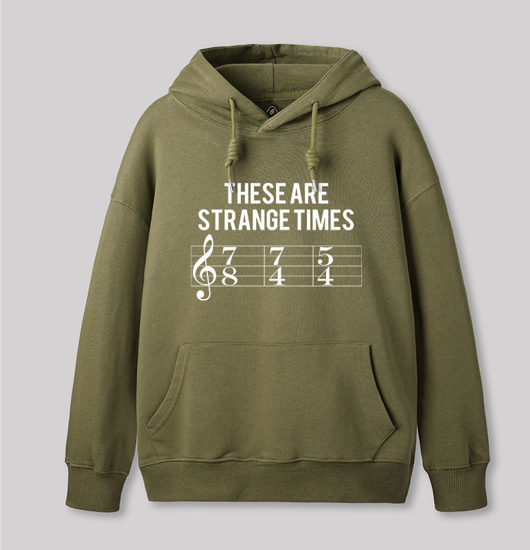 These Are Strange Times Music Joke Geek Hoodie