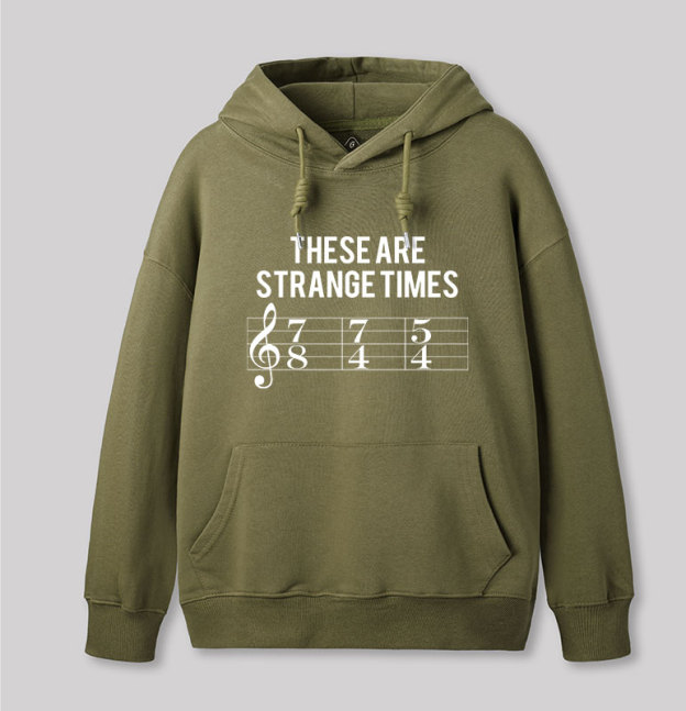 These Are Strange Times Music Joke Geek Hoodie