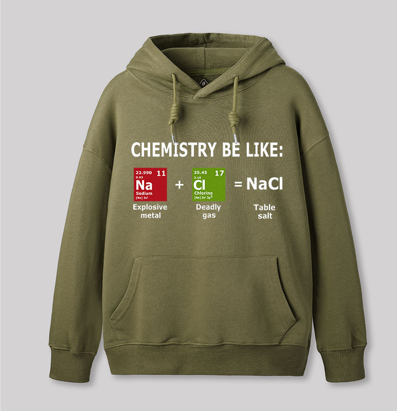 Chemistry Be Like Geek Hoodie