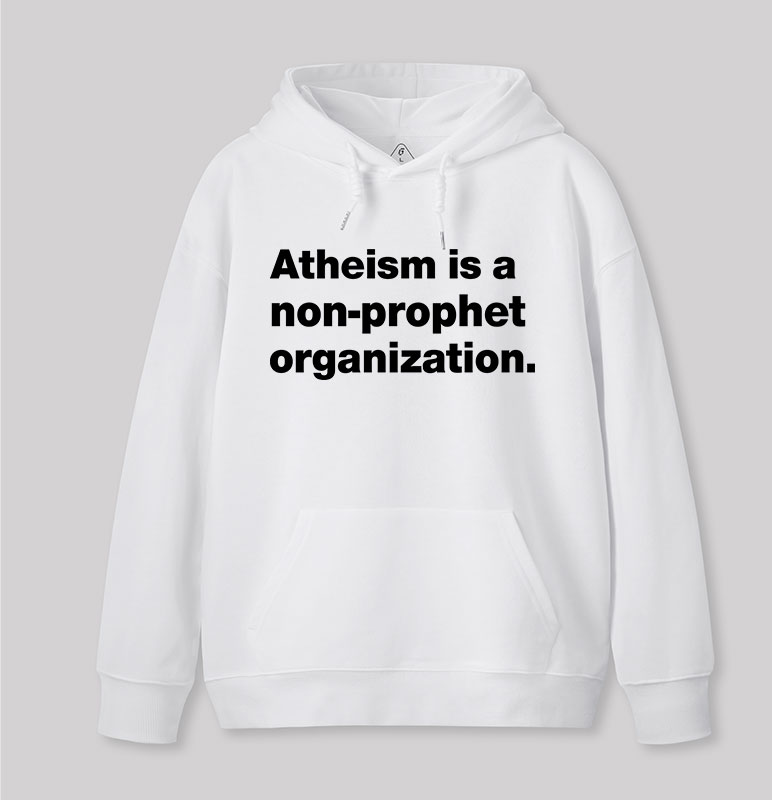 Atheism Is A Non-prophet Organization Geek Hoodie