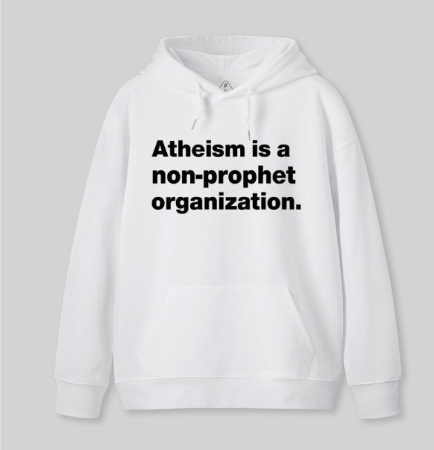 Atheism Is A Non-prophet Organization Geek Hoodie