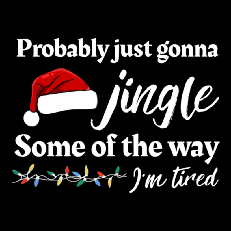 Probably Just Gonna Jingle Some Of The Way Geek T-Shirt