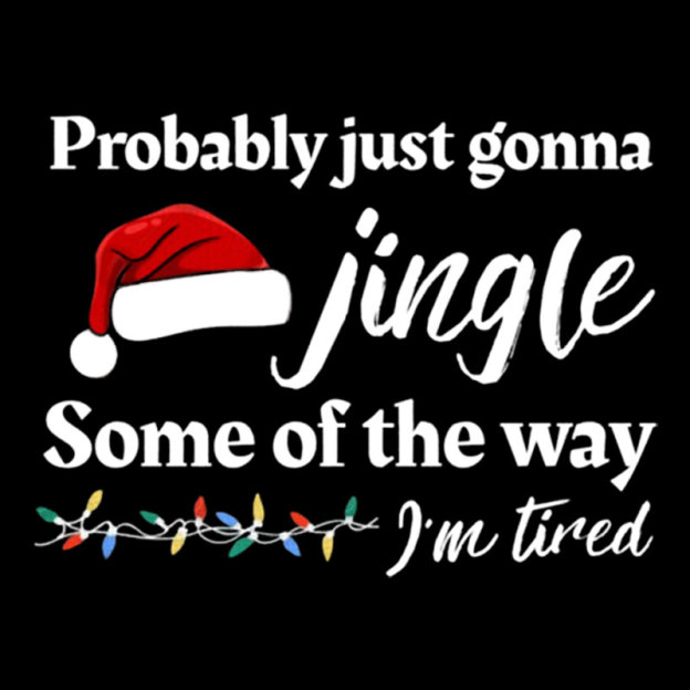 Probably Just Gonna Jingle Some Of The Way Geek T-Shirt