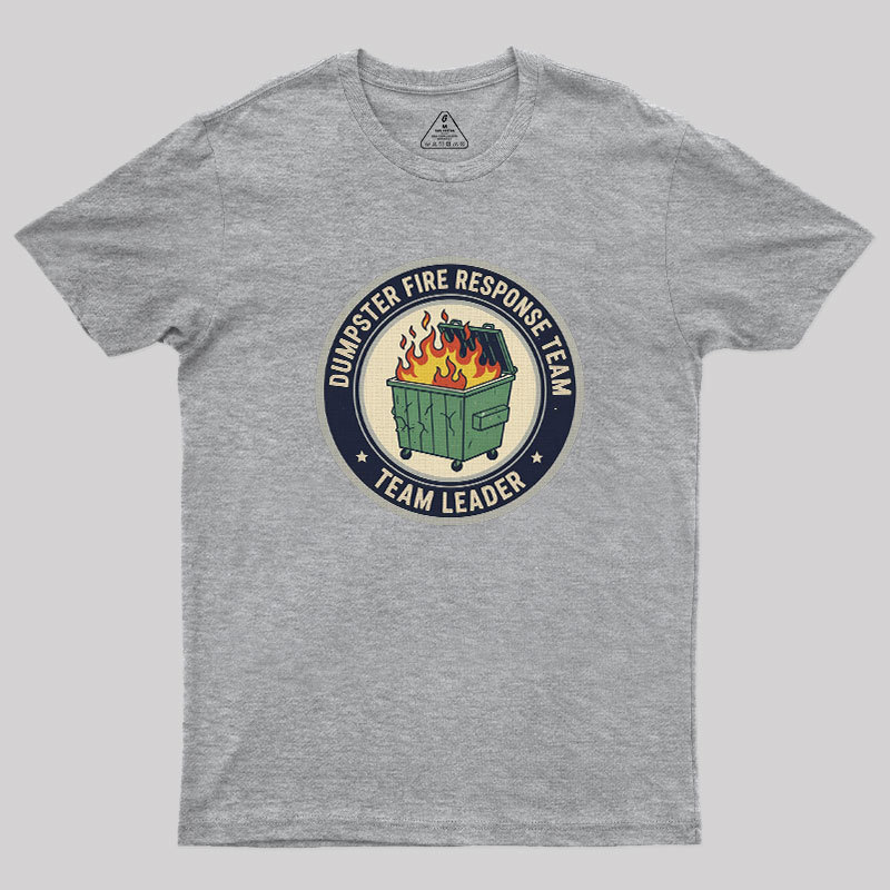 Dumpster Fire Response Team Geek T-Shirt