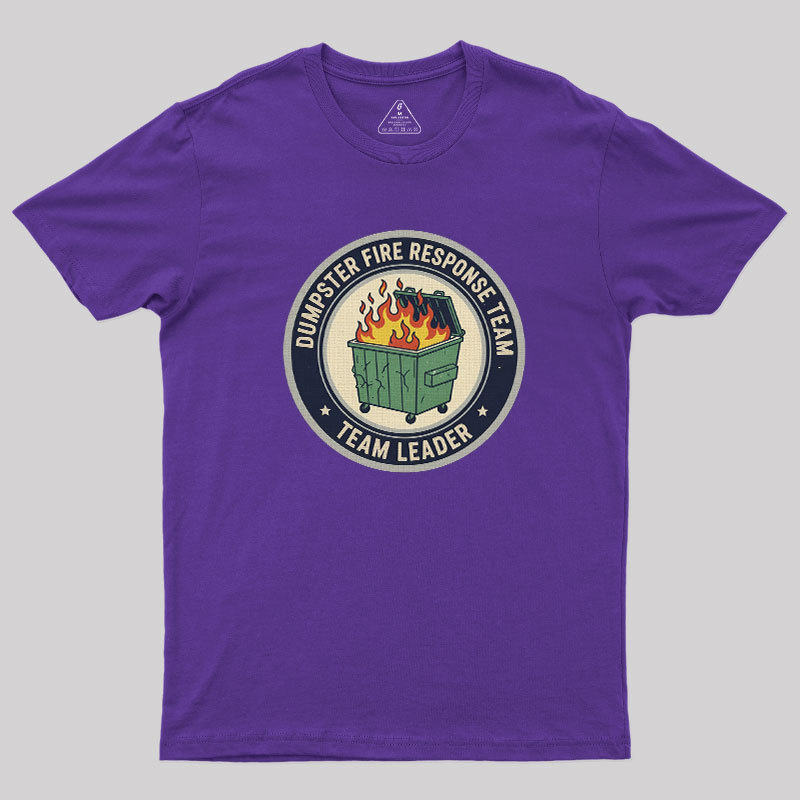 Dumpster Fire Response Team Geek T-Shirt