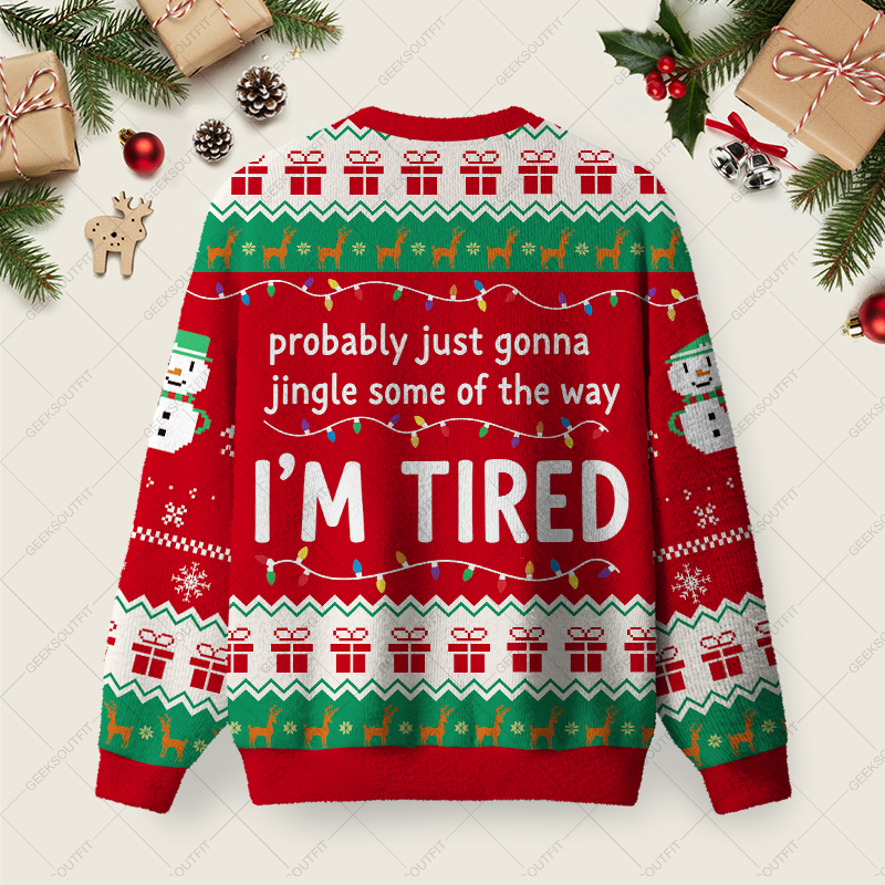 Probably Tired Gonna Ugly Christmas Fuzzy Fleece Sweatshirt